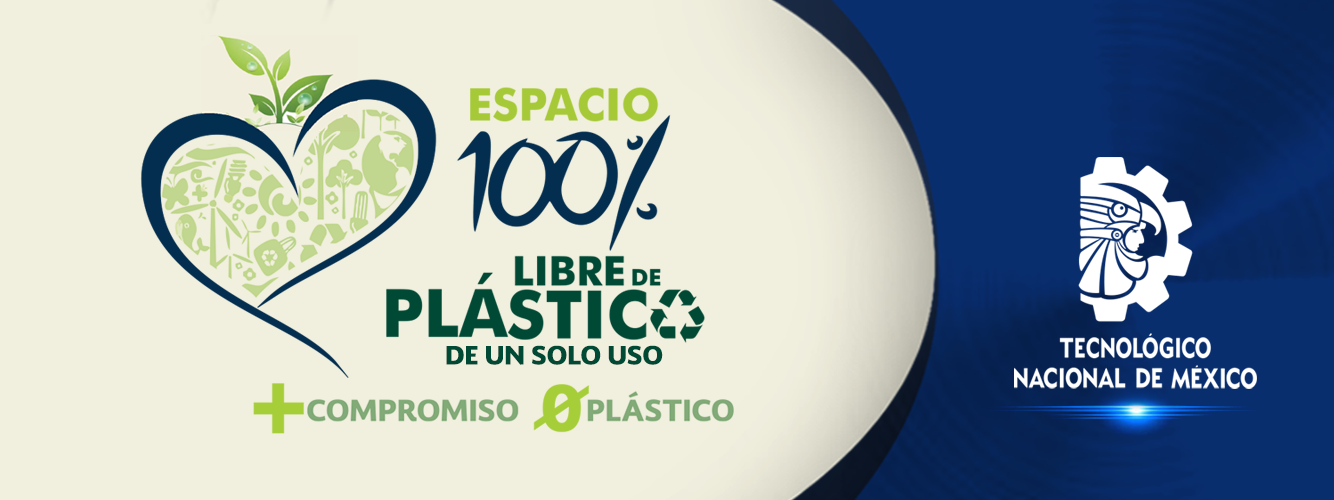 TecNM: 100% libre de plástico de un solo uso