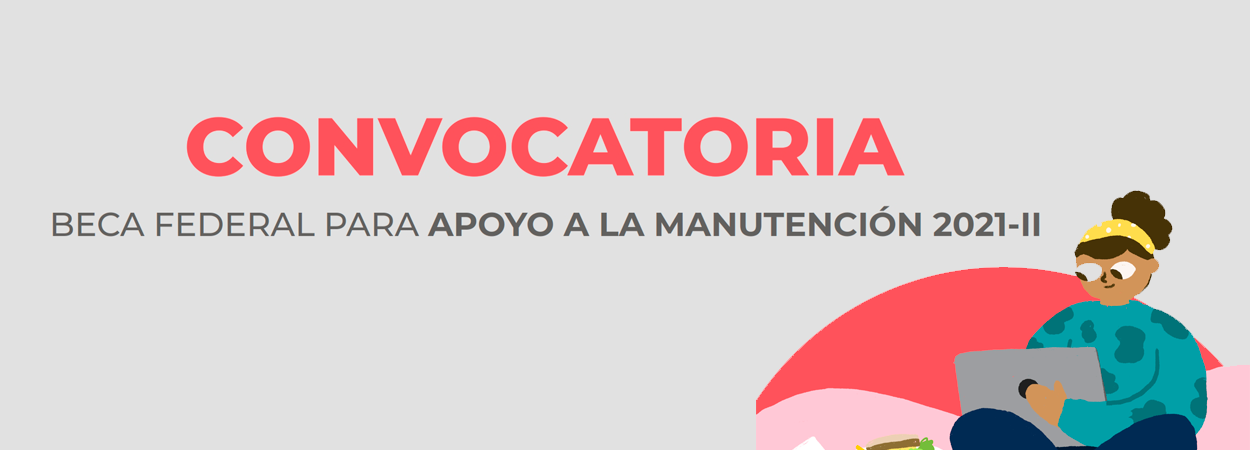 Beca Federal Para Apoyo A La Manutencion 2021 Ii Avisos Y Convocatorias I T S T